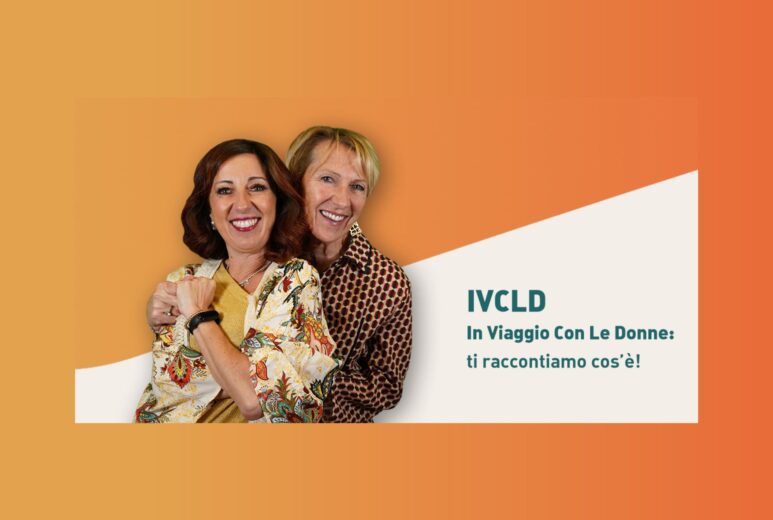 Carol Bourg e Raffaella Nicolosi sorridono invitandoti al terzo webinar conoscitivo di IVCLD In Viaggio Con Le Donne