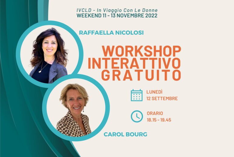 Carol Bourg e Raffaella Nicolosi sorridono invitandoti al primo workshop conoscitivo di IVCLD In Viaggio Con Le Donne